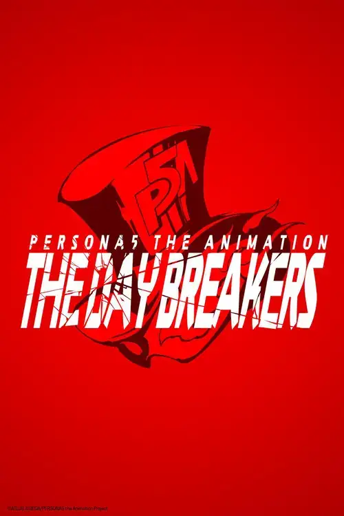 PERSONA 5 the Animation: THE DAY BREAKERS