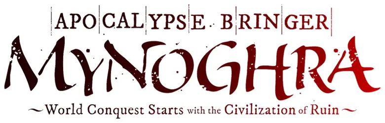 Isekai Mokushiroku Mynoghra: Hametsu no Bunmei de Hajimeru Sekai Seifuku