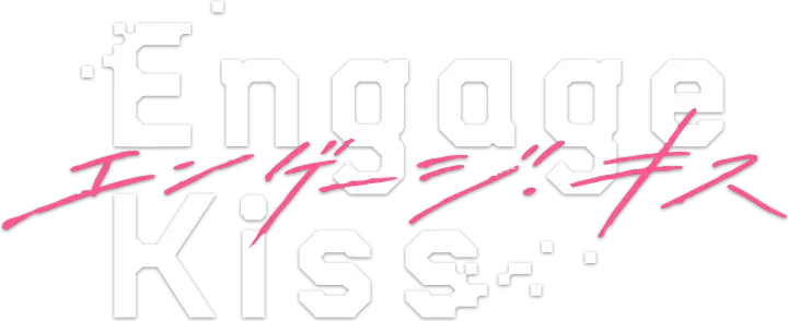 Engage Kiss
