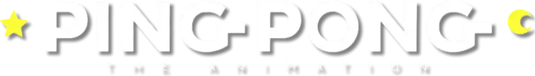 Ping Pong the Animation