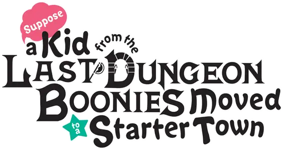 Tatoeba Last Dungeon Mae no Mura no Shounen ga Joban no Machi de Kurasu Youna Monogatari